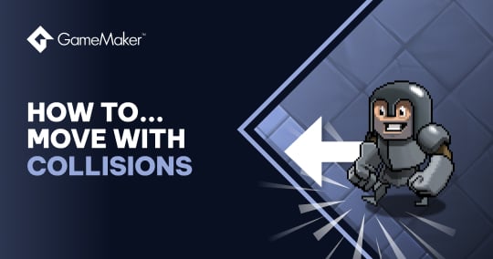 How To Move And Collide In GameMaker