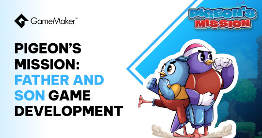 Pigeon’s Mission: Father and Son Game Development